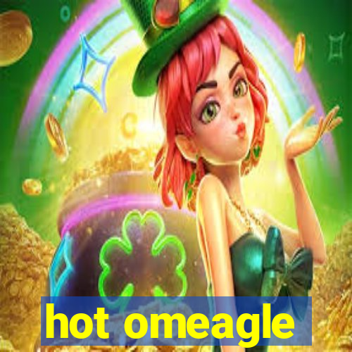 hot omeagle